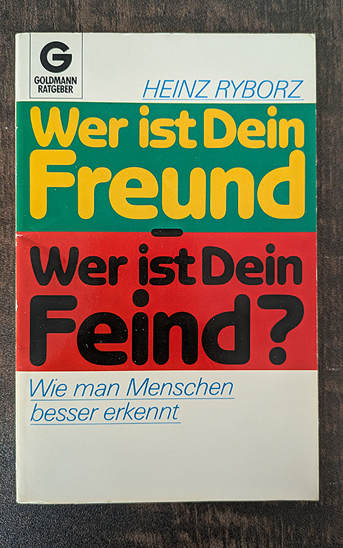 Wer ist dein Freund - wer ist dein Feind?